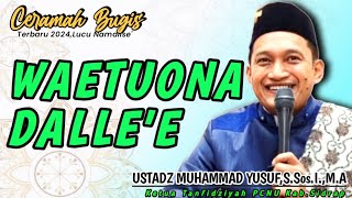 CERAMAH BUGIS TERBARU  USTADZ MUHAMMAD YUSUFSSosMA  WAETUONA DALLEE [upl. by Nileuqaj]