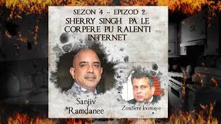 S4 E2  Sherry Singh pa le corpere pu ralenti internet  Sanjiv Ramdanee amp Zouberr Joomaye [upl. by Aieken]