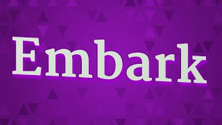 EMBARK pronunciation • How to pronounce EMBARK [upl. by Stockton]