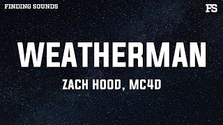 Zach Hood amp MC4D  Weatherman MC4D Remix Lyrics [upl. by Arielle]