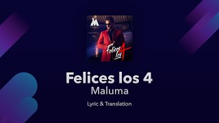 Maluma  Felices los 4 Lyrics English and Spanish English Translation [upl. by Atinad992]