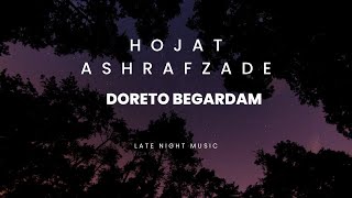 DORETO BEGARDAM  Hojat Ashrafzadeh full song [upl. by Hershell]