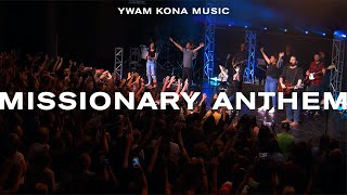 Missionary Anthem  YWAM Kona Music Official Live Video [upl. by Schonfield]