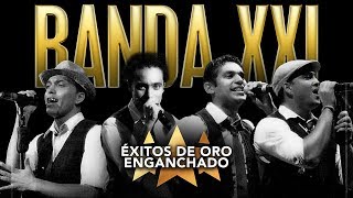 Banda XXI  ÉXITOS DE ORO ENGANCHADOS [upl. by Ihsorih]