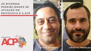 As diversas possibilidades de atuação em Psicologia e a ACP [upl. by Koziara371]