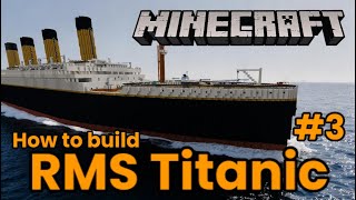 How to build RMS Titanic in Minecraft 3 2024 [upl. by Mosley377]