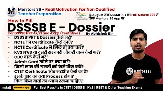 DSSSB E Dossier Process  Full Details  NCTE and Other Details for 4721 4221 and Other dsssb [upl. by Adnuahsar475]