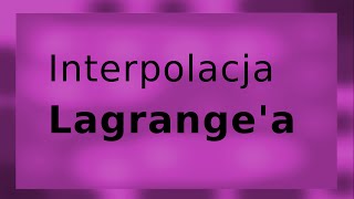 interpolacja Lagrangea C [upl. by Adnavoj410]