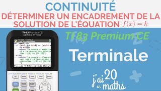 Déterminer un encadrement de la solution de léquation  TI 83 Premium CE  Continuité  Terminale [upl. by Muna]