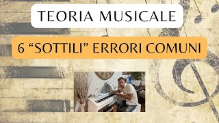 TEORIA MUSICALE 6 errori comuni [upl. by Marmawke]