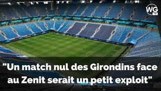 Zenit  Bordeaux  quotun match nul serait un petit exploit des Girondinsquot [upl. by Nahsez]