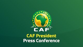 CAF President Press Conference  3rd of July 2022 [upl. by Philippe219]