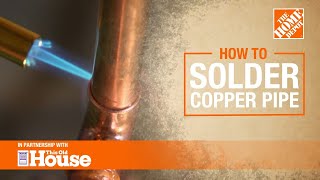 How To Solder Copper Pipes  The Home Depot with thisoldhouse [upl. by Asilef911]