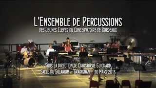 LEnsemble de Percussions du Conservatoire de Bordeaux à Gradignan le 30032013 [upl. by Enyrb499]