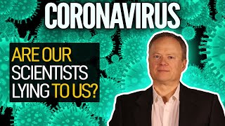 Coronavirus Are Our Scientists Lying To Us [upl. by Hcaz]