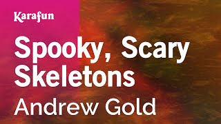 Spooky Scary Skeletons  Andrew Gold  Karaoke Version  KaraFun [upl. by Aineles]