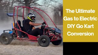 The Ultimate Gas to Electric Diy Go Kart Conversion [upl. by Suoirred]