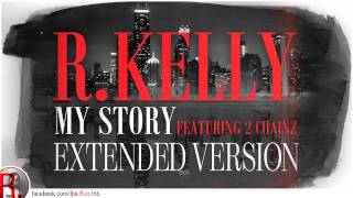 RKelly feat 2 Chainz  My Story extended version [upl. by Kendrah]