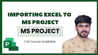 29 Importing Excel File to MS Project [upl. by Oiracam]