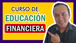 La EDUCACION FINANCIERA Curso Completo [upl. by Selrahc]