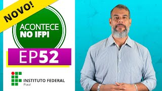 ACONTECE NO IFPI  EP52 [upl. by Ecirum320]