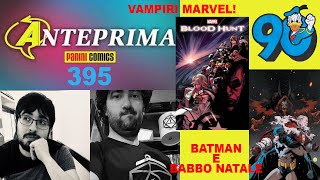 I VAMPIRI CONTRO LA MARVEL BATMAN e BABBO NATALE 90 ANNI di PAPERINO  ANTEPRIMA 395 con SOFFITTA [upl. by Eirak858]