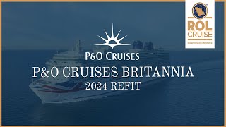 PampO Cruises 2024 refit of Britannia  ROL Cruise [upl. by Ytsenoh]