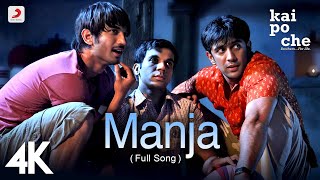 🎬 Manja Full Video  Kai Po CheSushant Singh Rajput Rajkummar Rao Amit Sadh Amit Trivedi 4K 💥 [upl. by Ailb]