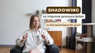 The shadowing technique to improve your pronunciation [upl. by Pickens]