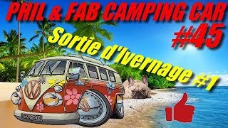 Phil amp Fab Camping car 45 quot Sortie dhivernage 1quot [upl. by Koziara986]