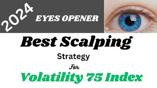 Scalping Strategy for the trading of Volatility 75 Index 2024 Eyes Opener [upl. by Ruiz]