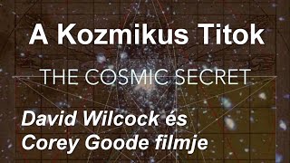 Kozmikus Titok film  David Wilcock magyarul [upl. by Nivlak]