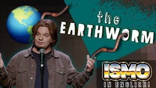 ISMO  The EARTHworm [upl. by Xantha]