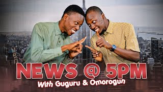 News 5pm With Guguru amp Omorogun  Ep 5 [upl. by Anisirhc]