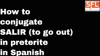 GCSE Spanish  How to conjugate SALIR to go out in the preterite tense in Spanish [upl. by Aidnis798]