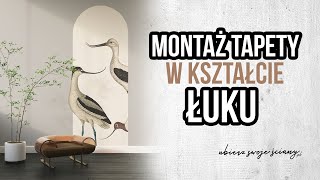 Montaż tapety w kształcie łuku  dopasowywanie przyklejenie tapety na klej ubierzswojesciany diy [upl. by Yatnohs]