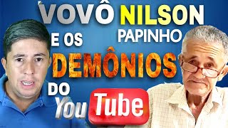 VOVÔ NILSON IZAIAS PAPINHO E OS HATERS DO YOUTUBE 89 [upl. by Kcir]