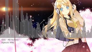 Nightcore quot Metalingus quot Edge [upl. by Alcott679]