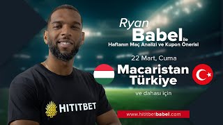 Ryan Babel ile quot macaristan  türkiye quot Maç Analizi ve Kupon Önerisi [upl. by Dyl987]