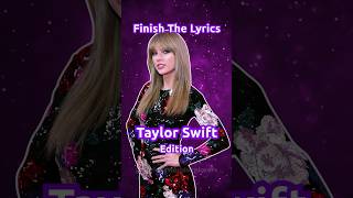 Can you name that Taylor Swift song amp finish the lyrics shorts [upl. by Htepsle90]