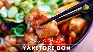 Easy Yakitori Donburi Recipe Japanese Chicken Rice Bowl [upl. by Gelasius]