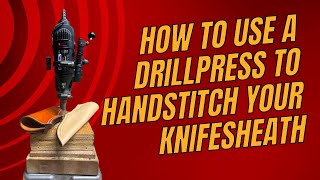 How To Use a Drill Press To Hand Stitch Your Knife Sheath youtube youtubevideo youtuber [upl. by Barde]