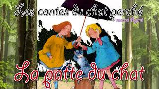 Livre audio Contes rouge du chat perché  01 La patte du chat Ancien upload [upl. by Menis]