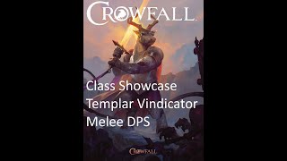 Crowfall Class Showcase Templar Vindicator Melee DPS [upl. by Tremml]