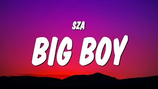 SZA  Big Boy Lyrics quotits cuffing season i need a big boy i want a big boyquot [upl. by Cecile188]