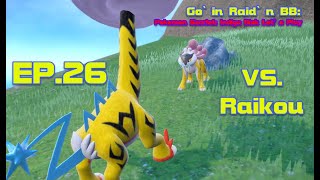 VS Raikou  Goin Raidn BB  EP26 Pokémon Scarlet Indigo Disk Lets Play [upl. by Myrna]