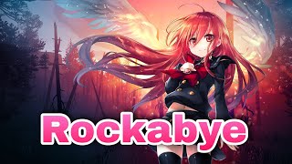 Nightcore  Rockabye song Lyrics  The soothing sounds [upl. by Aicel390]