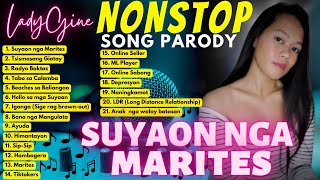 “SUYAON NGA MARITESquot NONSTOP SONG PARODY  LADYGINE Part6 [upl. by Ahsinoj271]