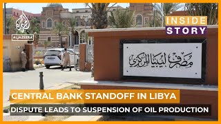 How central is the central bank to Libyas politics  Inside Story [upl. by Enoj]