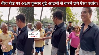 Akshay Kumar met an old man on the middle of the road Akshay started behaving like this [upl. by Bazar771]